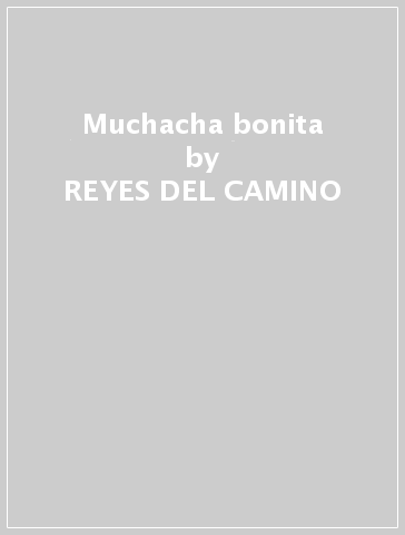 Muchacha bonita - REYES DEL CAMINO