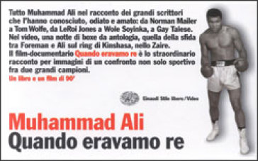 Muhammad Ali. Quando eravamo re. Con videocassetta - Tom Wolfe - Leroi Jones - Norman Mailer - Wole Soyika