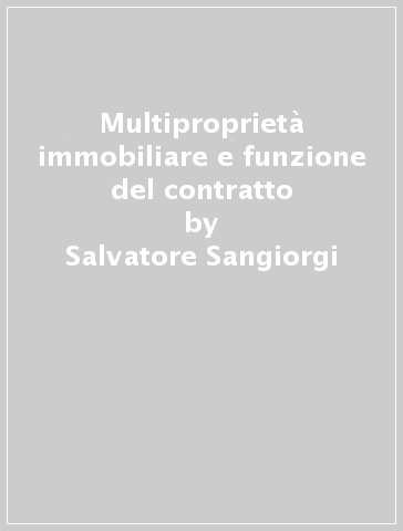 Multiproprietà immobiliare e funzione del contratto - Salvatore Sangiorgi