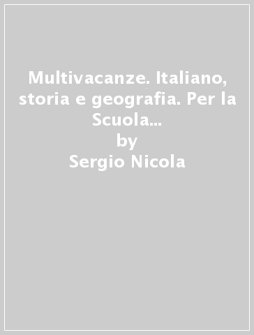 Multivacanze. Italiano, storia e geografia. Per la Scuola media. Con CD-ROM. Vol. 2 - Sergio Nicola - Franca Nicco