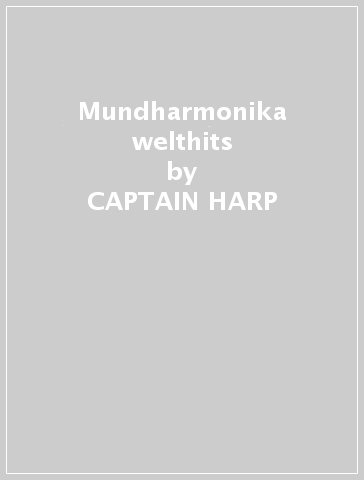 Mundharmonika welthits - CAPTAIN HARP