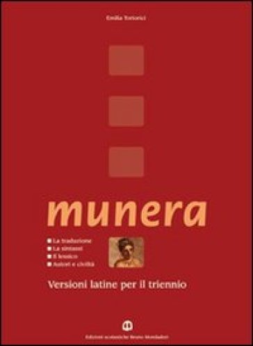 Munera. Versioni latine per il triennio. Per i Licei e gli Ist. magistrali - Emilia Tortorici