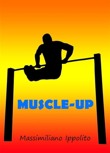 Muscle Up - Massimiliano Ippolito