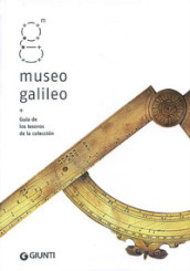 Museo Galileo. Guía de los tesoros de la colección