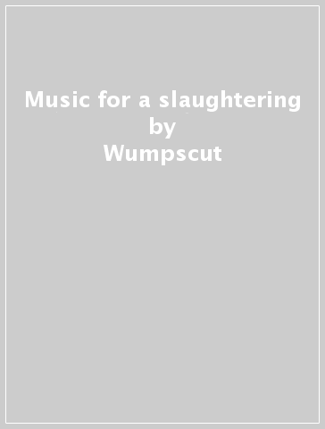 Music for a slaughtering - Wumpscut
