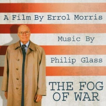 Music from the fog of war - Philip Glass