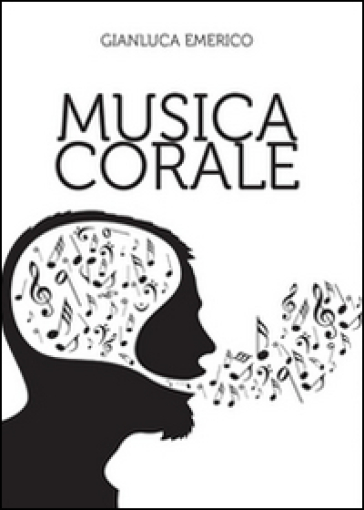 Musica corale. Raccolta di brani trascritti e rielaborati per «coro polifonico» a 4 voci miste - Gianluca Emerico