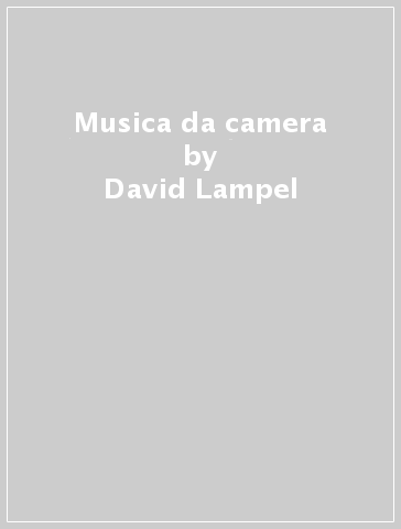Musica da camera - David Lampel