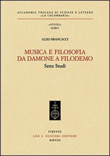 Musica e filosofia da Damone a Filodemo. Sette studi - Aldo Brancacci