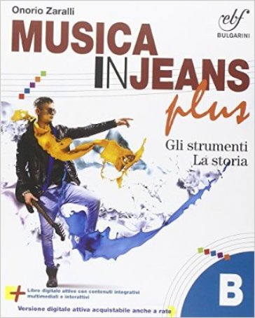 Musica in jeans. Plus. Vol. B. Per la Scuola media. Con e-book. Con espansione online - Onorio Zaralli