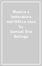 Musica e letteratura nell Africa nera