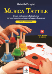 Musica tattile. Con Contenuto digitale per accesso on line