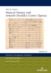Musical Humor and Antonín Dvoák s Comic Operas