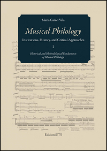 Musical philology. Institutions, history and critical - Maria Caraci Vela