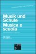 Musik und Schule-Musica e scuola Brixen-Bressanone (7-8 maggio 2010). Ediz. italiana e tedesca