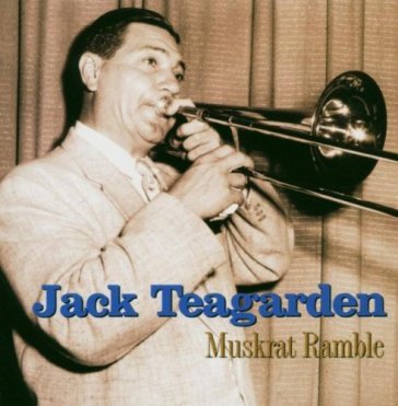Muskrat ramble - Jack Teagarden