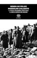 Mussolini l alleato. 1/2: L  Italia in guerra (1940-1943). Crisi e agonia del regime