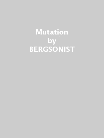 Mutation - BERGSONIST
