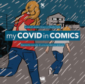 My Covid in comics. Racconto sociale di una pandemia globale