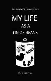 My Life as a Tin of Beans