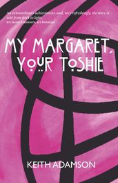 My Margaret, Your Toshie