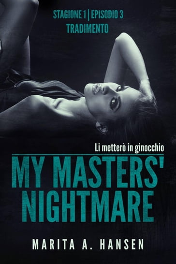 My Masters' Nightmare Stagione 1, Episodio 3 "tradimento" - Marita A. Hansen