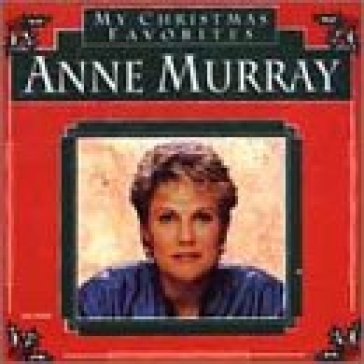 My christmas favorites - Anne Murray