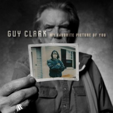 My favorite picture of.. - Guy Clark