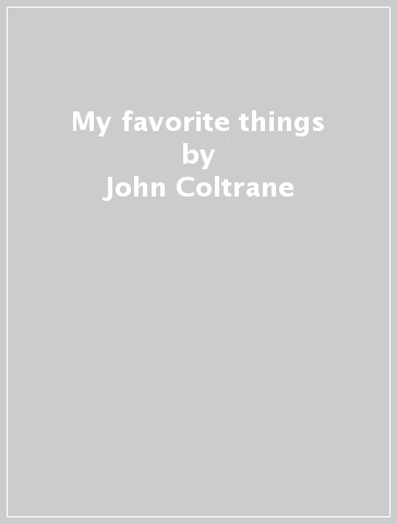 My favorite things - John Coltrane