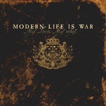 My love my way - MODERN LIFE IS WAR