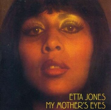 My mother's eyes - Etta Jones