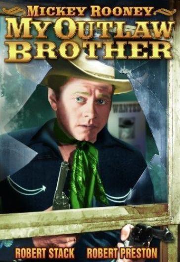 My outlaw brother - Mickey Rooney