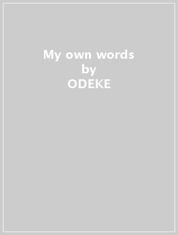 My own words - ODEKE