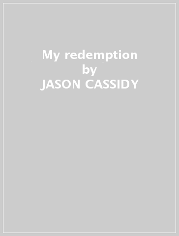 My redemption - JASON CASSIDY