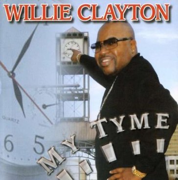 My tyme - WILLIE CLAYTON