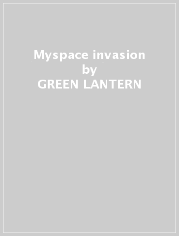 Myspace invasion - GREEN LANTERN