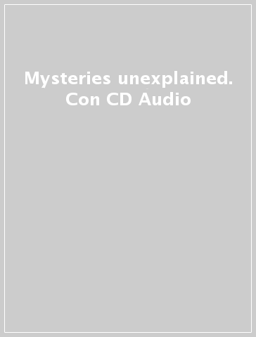 Mysteries unexplained. Con CD Audio