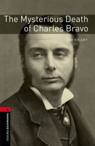 Mysterious death of Charles Bravo. Oxford bookworms library. Livello 3. Con CD Audio formato MP3. Con espansione online