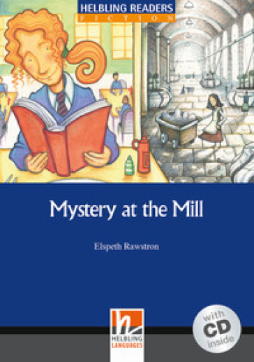 Mystery at the Mill. Livello 5 (B1). Con CD Audio - Elspeth Rawstron