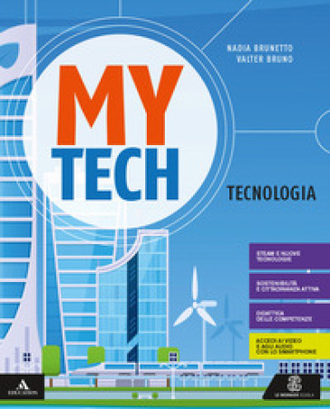 Mytech. Tecnologia. Per la Scuola media. Con e-book. Con espansione online. Con 3 libri: Atlante-Disegno-Coding - Walter Bruno - Nadia Brunetto