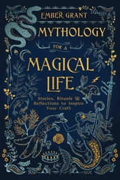 Mythology for a Magical Life