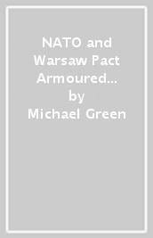 NATO and Warsaw Pact Armoured Fighting Vehicles of the Cold War