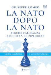 La NATO dopo la NATO. Perché l Alleanza rischierà di implodere