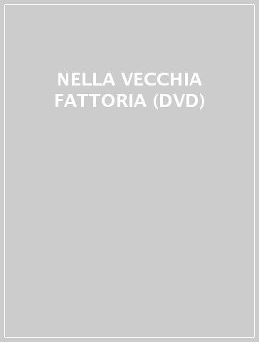 NELLA VECCHIA FATTORIA (DVD)