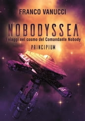 NOBODYSSEA I viaggi nel cosmo del Comandante Nobody