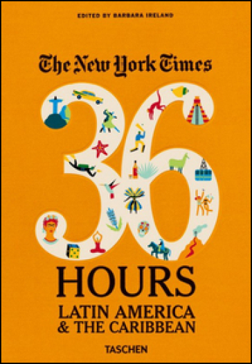 NYT. 36 hours. Latin America & The Caribbean - Barbara Ireland