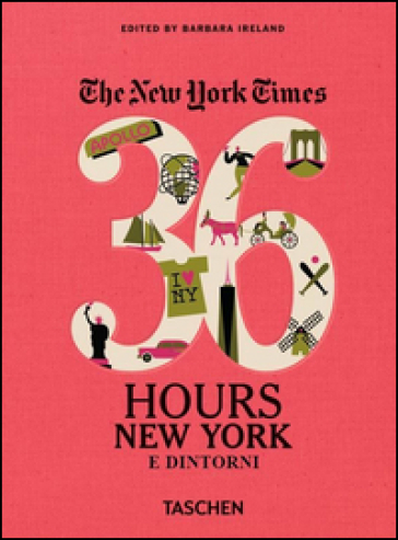 NYT. 36 hours. New York e dintorni - Barbara Ireland