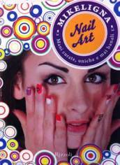 Nail art. Mani curate, uniche e mai banali