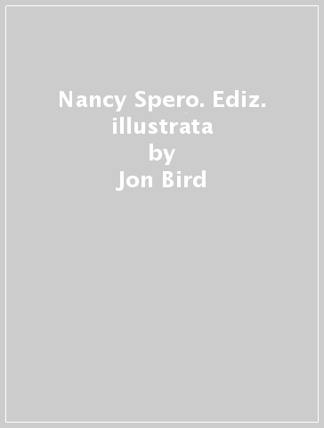 Nancy Spero. Ediz. illustrata - Jon Bird