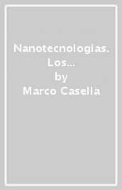 Nanotecnologias. Los desafios del futuro